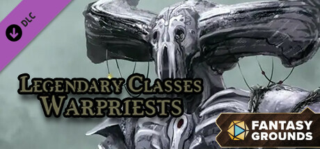 Fantasy Grounds - Legendary Classes Warpriests