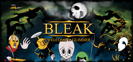 BLEAK: Welcome to Glimmer