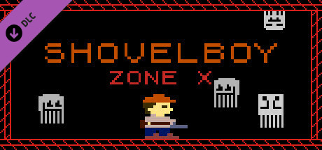 SHOVELBOY: Zone X