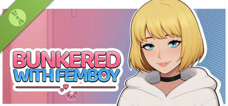 Bunkered with Femboy Demo