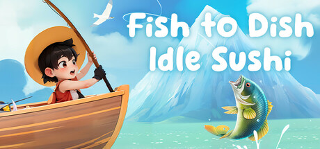 Fish to Dish: Idle Sushi