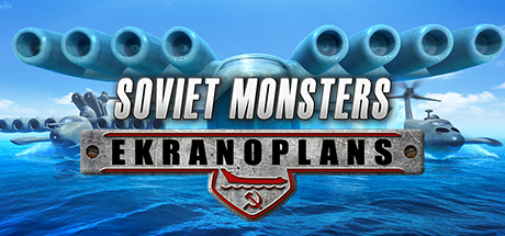 Soviet Monsters: Ekranoplans