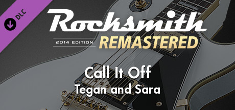 Rocksmith® 2014 Edition – Remastered – Tegan and Sara - “Call It Off”