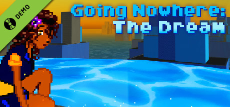 Going Nowhere: The Dream Demo