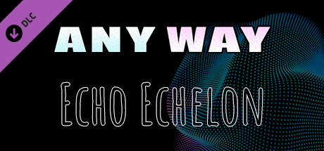 AnyWay! - Echo Echelon