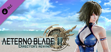 AeternoBlade II: Director's Rewind - Sea Breeze