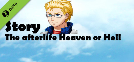 Story: The Afterlife Heaven or Hell Demo