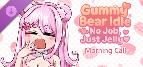 Gummy Bear Idle: No Job, Just Jelly - Morning Call