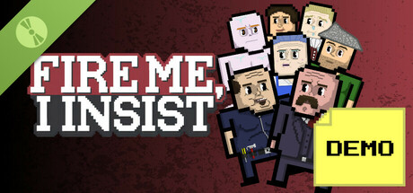 Fire Me, I Insist Demo