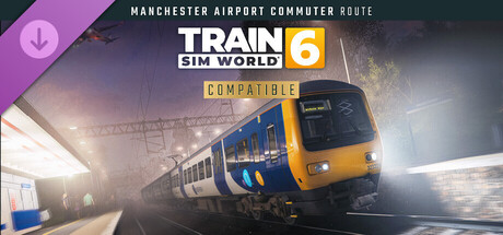 Train Sim World® 6: Manchester Airport Commuter: Manchester - Alderley Edge Route Add-On