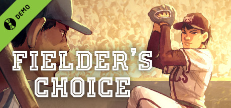 The Fielder’s Choice Demo