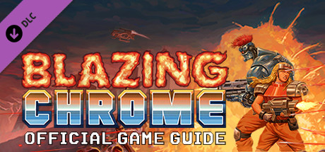 Blazing Chrome - Official Game Guide