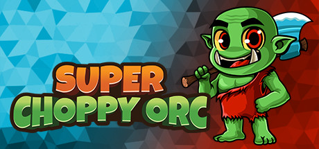 Super Choppy Orc