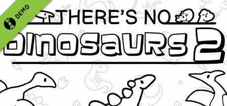 There's No Dinosaurs 2 Demo