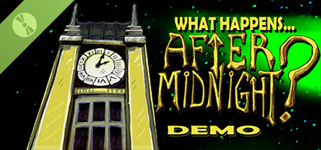 What Happens After Midnight? Demo