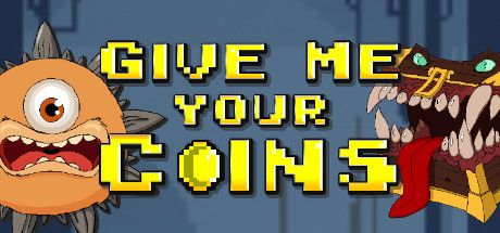 Give Me Your Coins