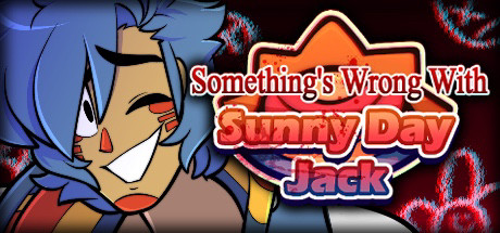 Something's Wrong With Sunny Day Jack