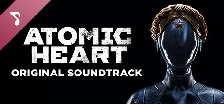 Atomic Heart - Original Soundtrack