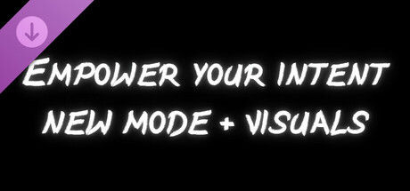 Empower Your Intent - Donation! New Mode + Visuals