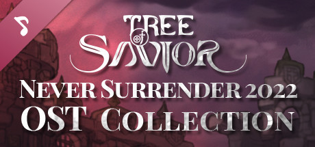 Tree of Savior - Never Surrender 2022 OST Collection