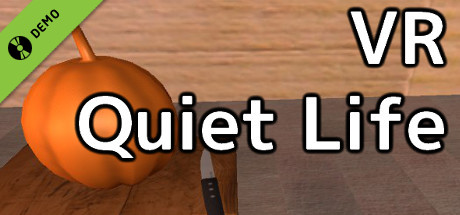 VR Quiet Life Demo