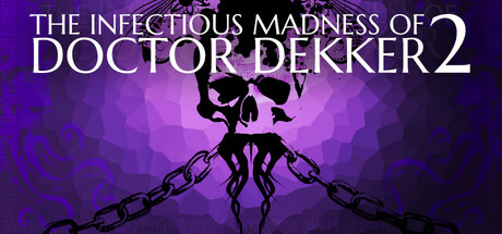 The Infectious Madness of Doctor Dekker 2