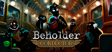 Beholder: Conductor Playtest