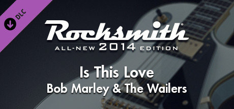 Rocksmith® 2014 Edition – Remastered – Bob Marley & The Wailers - “Is This Love”