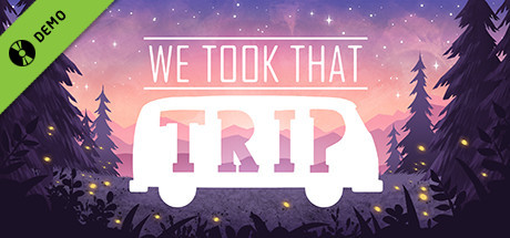 We Took That Trip Demo