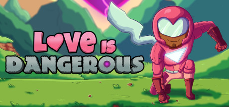 Love Is Dangerous