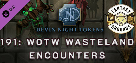 Fantasy Grounds - Devin Night Pack 191: WOTW Wasteland Encounters