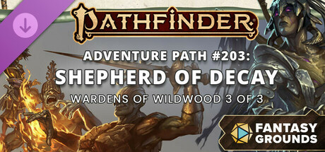 Fantasy Grounds - Pathfinder 2 RPG - Pathfinder Adventure Path #203: Shepherd of Decay (Wardens of Wildwood 3 of 3)