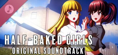 HALF-BAKED GIRLS Soundtrack