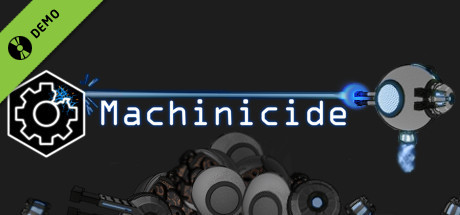 Machinicide Demo