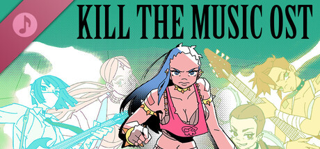 Kill The Music Soundtrack
