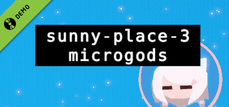 sunny-place-3: microgods Demo