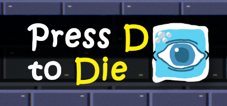 Press D to Die