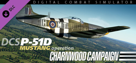 DCS: P-51D Mustang - Operation Charnwood Campaign