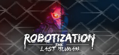 Robotization: The Last Human