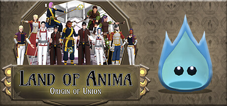 Land of Anima Origin of Union