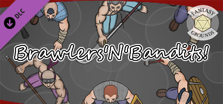 Fantasy Grounds - Brawlers & Bandits!