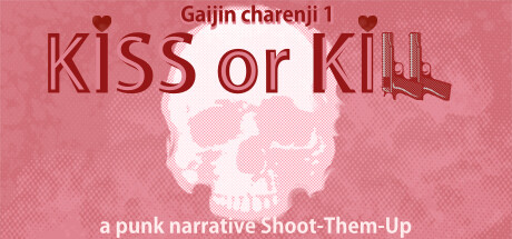 Gaijin Charenji 1 : Kiss or Kill