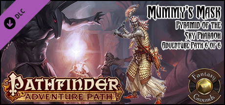 Fantasy Grounds - Pathfinder RPG - Mummy’s Mask AP 6: Pyramid of the Sky Pharaoh (PFRPG)