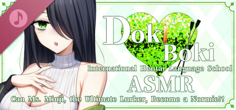 Doki Boki International Hentai Language School ASMR- Can Ms. Minji, the Ultimate Lurker, Become a Normie?!