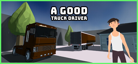 A Good Truck Driver