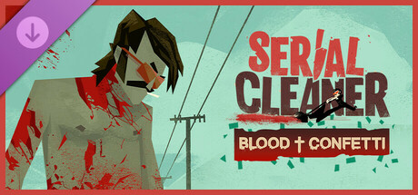 Serial Cleaner: Blood & Confetti