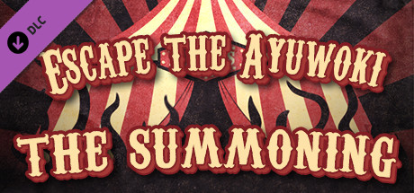 Escape the Ayuwoki - The Summoning