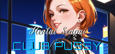 Hentai Senpai: CLUB PUSSY