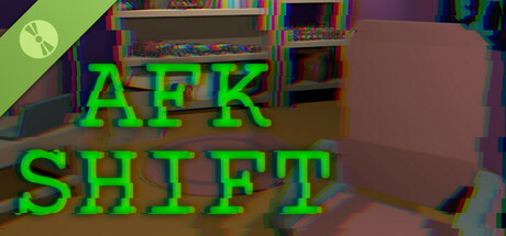 AFK Shift Demo