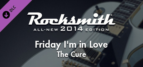 Rocksmith® 2014 – The Cure - “Friday I’m In Love”